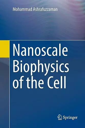 Nanoscale Biophysics of the Cell cover