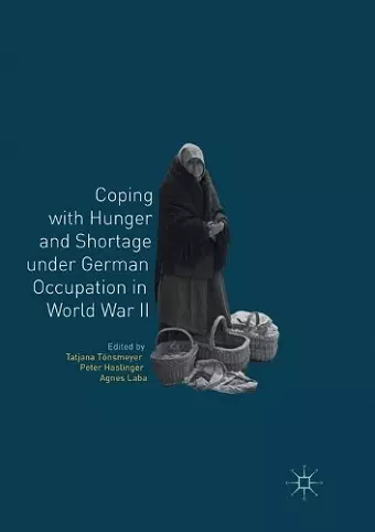 Coping with Hunger and Shortage under German Occupation in World War II cover