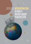 Neoliberalism in Multi-Disciplinary Perspective cover