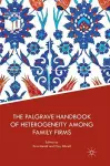 The Palgrave Handbook of Heterogeneity among Family Firms cover