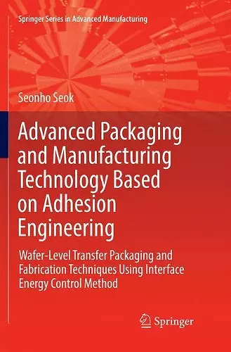 Advanced Packaging and Manufacturing Technology Based on Adhesion Engineering cover