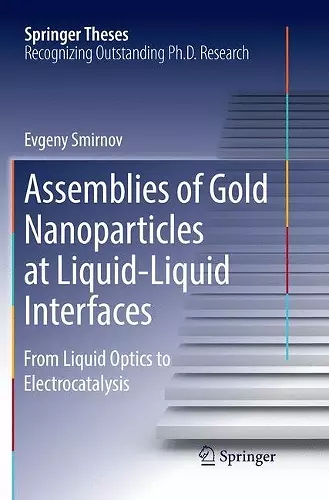 Assemblies of Gold Nanoparticles at Liquid-Liquid Interfaces cover