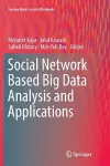 Social Network Based Big Data Analysis and Applications cover