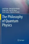 The Philosophy of Quantum Physics cover