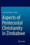 Aspects of Pentecostal Christianity in Zimbabwe cover