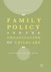 Family Policy and the Organisation of Childcare cover