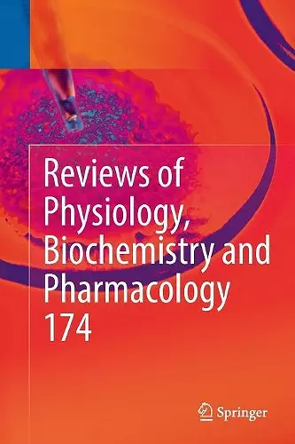 Reviews of Physiology, Biochemistry and Pharmacology Vol. 174 cover