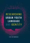 Researching Urban Youth Language and Identity cover