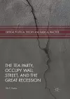The Tea Party, Occupy Wall Street, and the Great Recession cover
