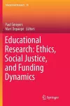 Educational Research: Ethics, Social Justice, and Funding Dynamics cover