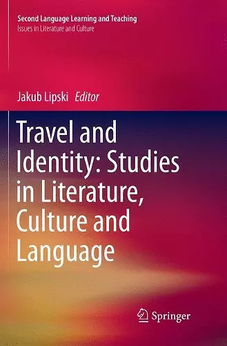 Travel and Identity: Studies in Literature, Culture and Language cover