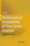 Mathematical Foundations of Time Series Analysis cover