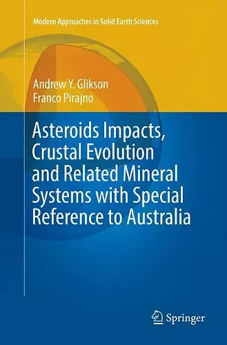 Asteroids Impacts, Crustal Evolution and Related Mineral Systems with Special Reference to Australia cover