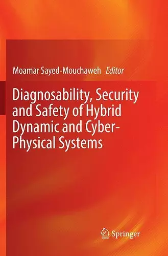 Diagnosability, Security and Safety of Hybrid Dynamic and Cyber-Physical Systems cover