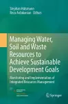 Managing Water, Soil and Waste Resources to Achieve Sustainable Development Goals cover
