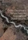 Cross-Disciplinary Perspectives on Regional and Global Security cover