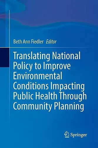 Translating National Policy to Improve Environmental Conditions Impacting Public Health Through Community Planning cover