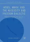 Hegel, Marx, and the Necessity and Freedom Dialectic cover