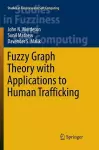 Fuzzy Graph Theory with Applications to Human Trafficking cover