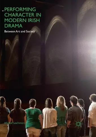 Performing Character in Modern Irish Drama cover