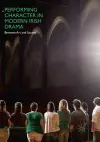 Performing Character in Modern Irish Drama cover