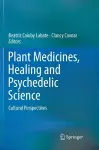 Plant Medicines, Healing and Psychedelic Science cover