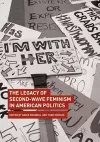 The Legacy of Second-Wave Feminism in American Politics cover
