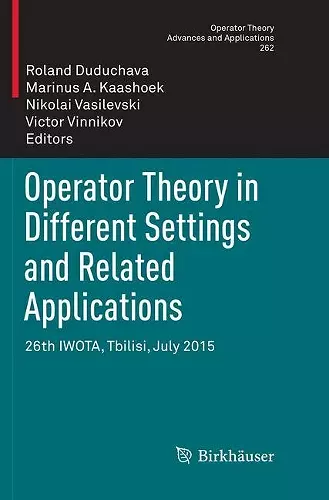 Operator Theory in Different Settings and Related Applications cover