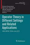Operator Theory in Different Settings and Related Applications cover