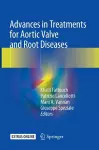 Advances in Treatments for Aortic Valve and Root Diseases cover