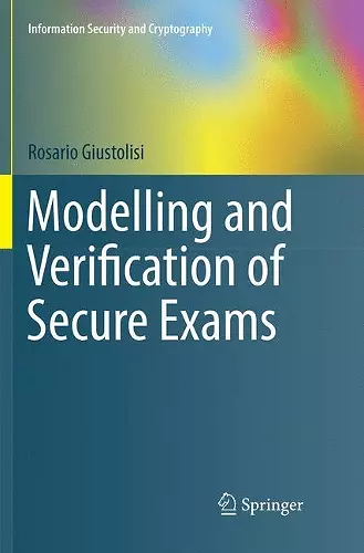 Modelling and Verification of Secure Exams cover