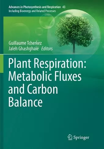 Plant Respiration: Metabolic Fluxes and Carbon Balance cover