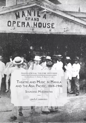 Theatre and Music in Manila and the Asia Pacific, 1869-1946 cover