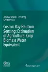 Cosmic Ray Neutron Sensing:  Estimation of Agricultural Crop Biomass Water Equivalent cover
