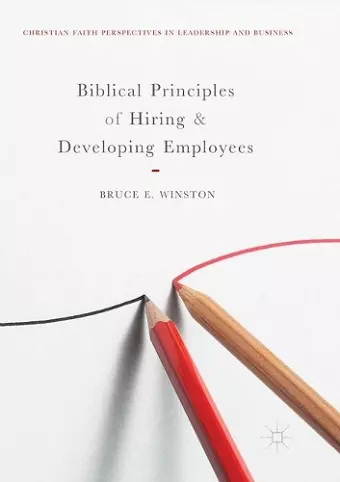 Biblical Principles of Hiring and Developing Employees cover