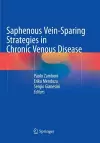 Saphenous Vein-Sparing Strategies in Chronic Venous Disease cover