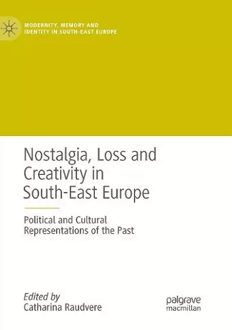 Nostalgia, Loss and Creativity in South-East Europe cover