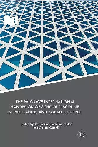 The Palgrave International Handbook of School Discipline, Surveillance, and Social Control cover