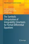 The Symbolic Computation of Integrability Structures for Partial Differential Equations cover