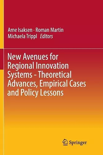 New Avenues for Regional Innovation Systems - Theoretical Advances, Empirical Cases and Policy Lessons cover
