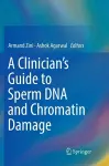 A Clinician's Guide to Sperm DNA and Chromatin Damage cover