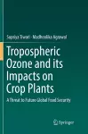 Tropospheric Ozone and its Impacts on Crop Plants cover