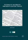 Fictions of the Press in Nineteenth-Century France cover