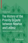 The History of the Priority Di∫pute between Newton and Leibniz cover