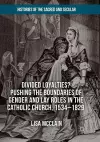 Divided Loyalties? Pushing the Boundaries of Gender and Lay Roles in the Catholic Church, 1534-1829 cover