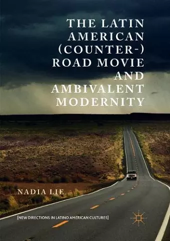 The Latin American (Counter-) Road Movie and Ambivalent Modernity cover