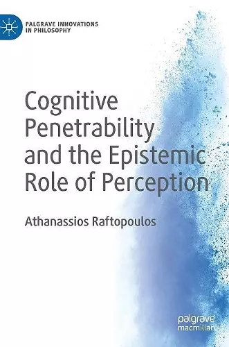 Cognitive Penetrability and the Epistemic Role of Perception cover