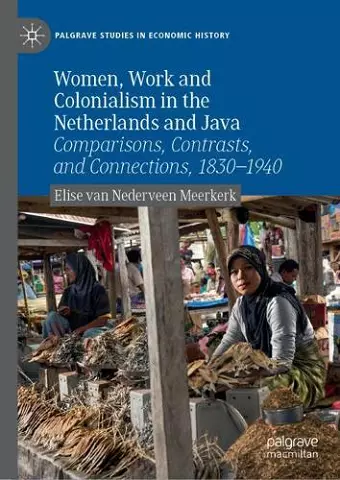 Women, Work and Colonialism in the Netherlands and Java cover