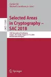 Selected Areas in Cryptography – SAC 2018 cover