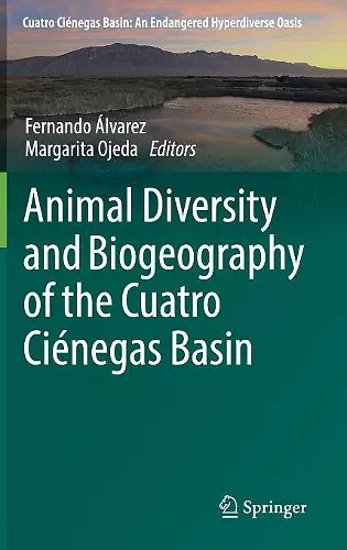 Animal Diversity and Biogeography of the Cuatro Ciénegas Basin cover